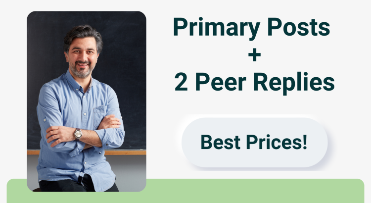 I will provide 1 primary post and 2 peer replies for your weekly discussion posts.