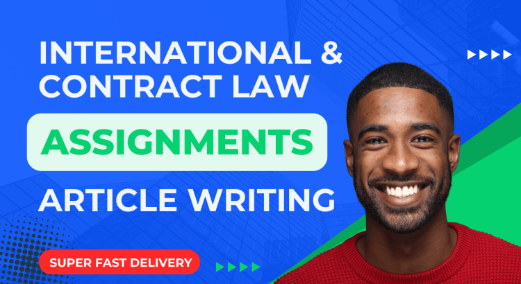 I will help you with international law and contract law assignments